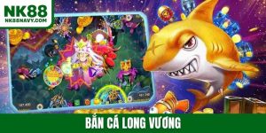 Bắn cá long vương: Hướng dẫn cách săn thưởng nhanh từ cao thủ