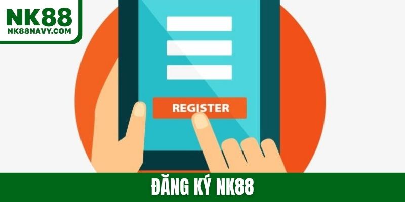 Đăng ký NK88 nhanh trên PC và di động mới nhất 2026